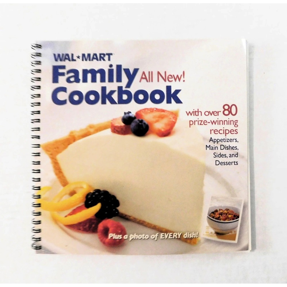 Wal-Mart Family Cookbook 2006 Over 80 Prize-Winning Recipes Spiral Paperback